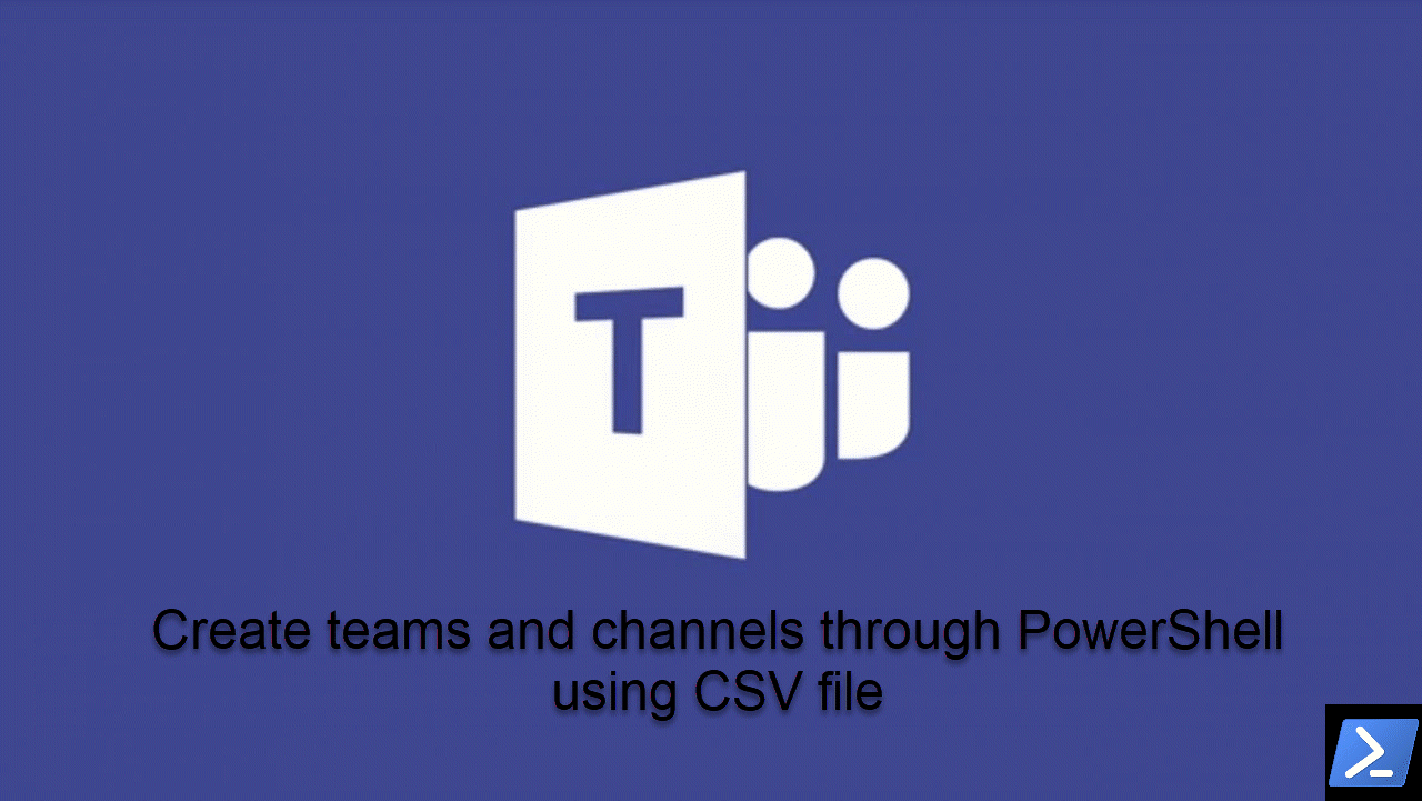 Create teams in Microsoft Teams through CSV using PowerShell