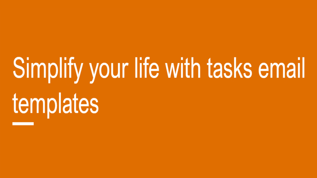 Simplify your life with tasks email templates | JiJi Technologies