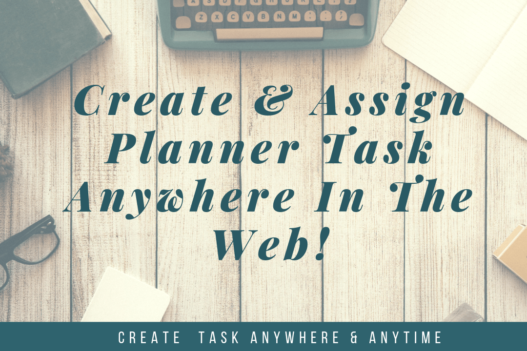 How to create Microsoft Planner tasks from OneNote, Word, Excel, PowerPoint and to a website?