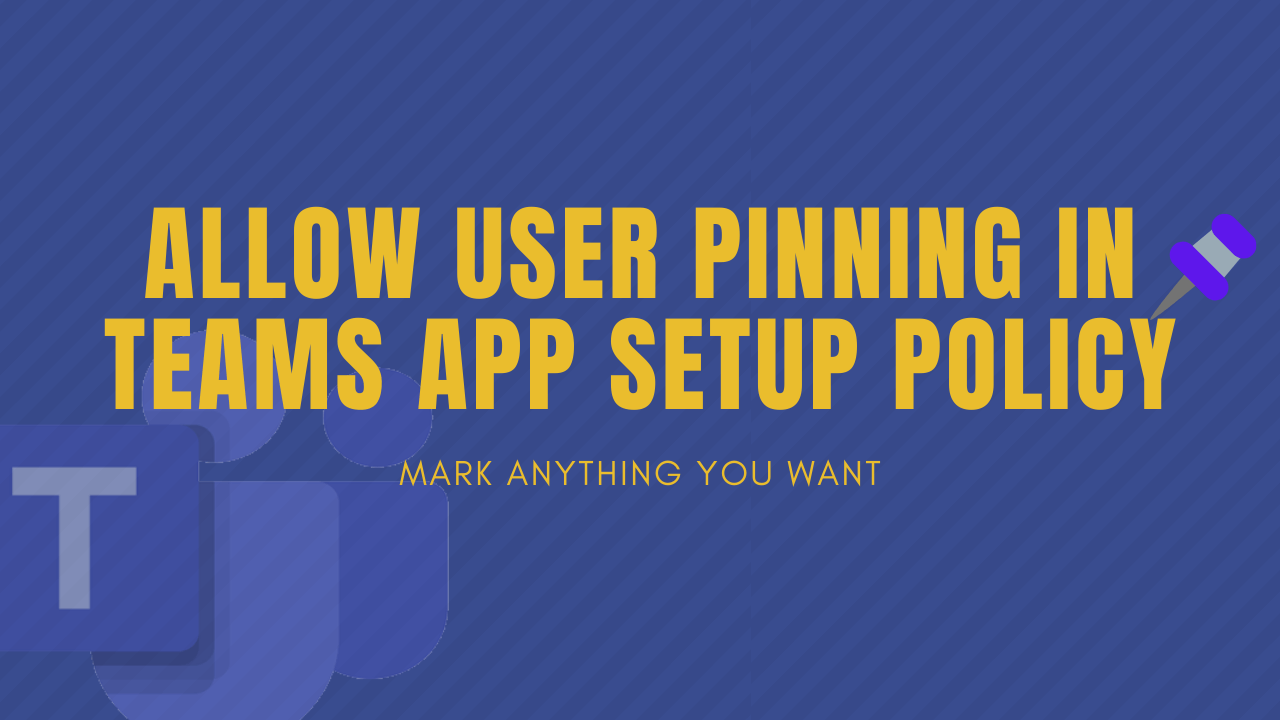 Allow user pinning setting in Microsoft Teams app setup policy