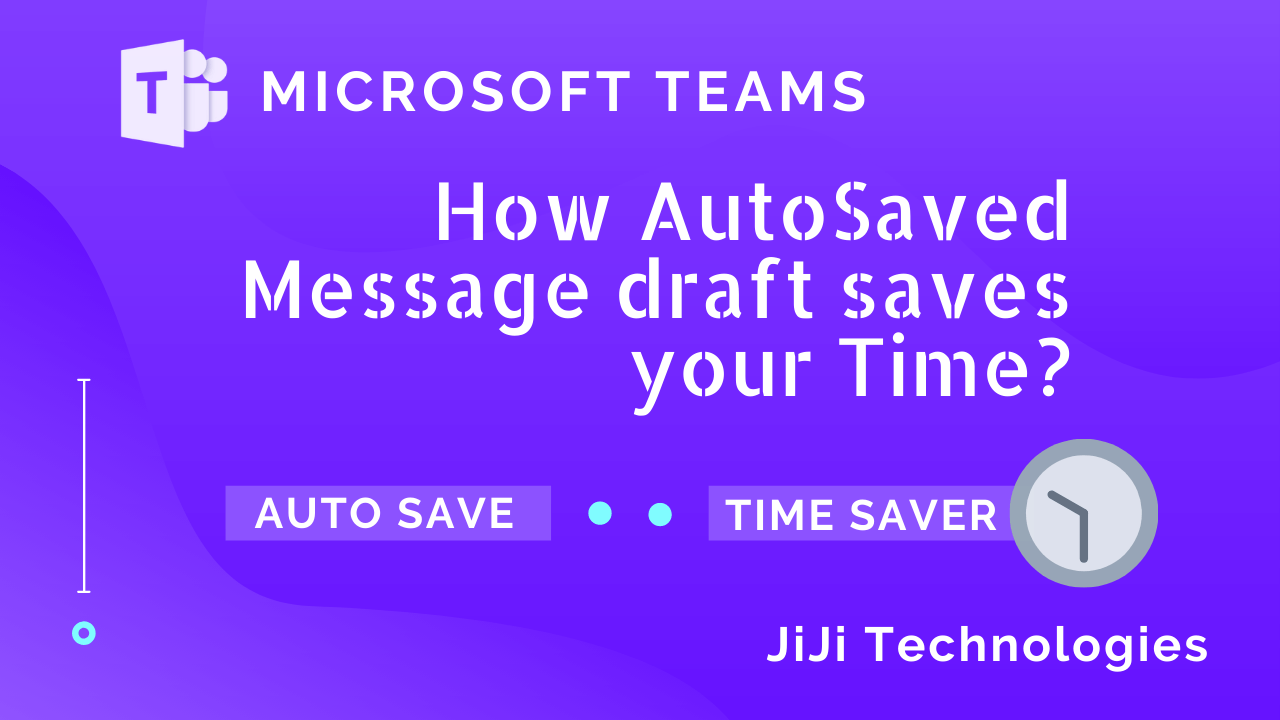 Microsoft Teams – How message draft AutoSave feature saves users valuable Time even on a computer restart?