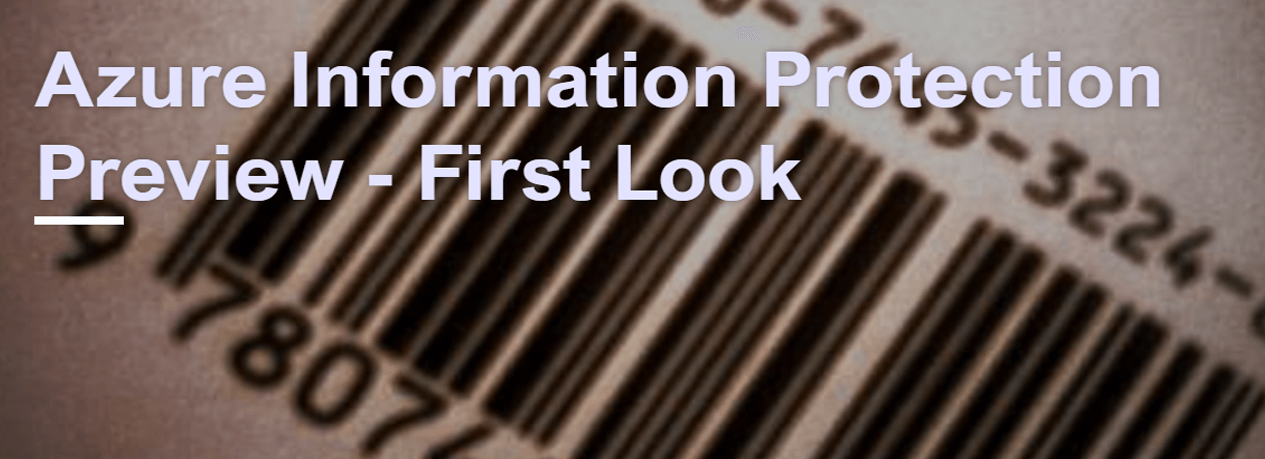 Azure Information Protection Preview – First Look