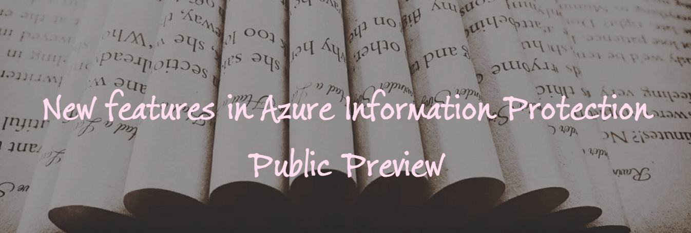 New features in Azure Information Protection Public Preview