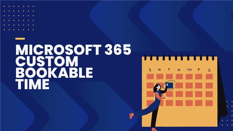 Know how Custom bookable time works in Outlook