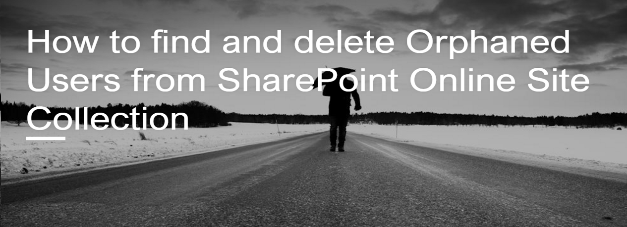 How to find and delete Orphaned Users from SharePoint Online
