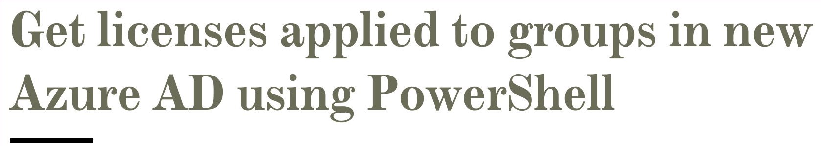 Get licenses applied to groups in new Azure AD using PowerShell