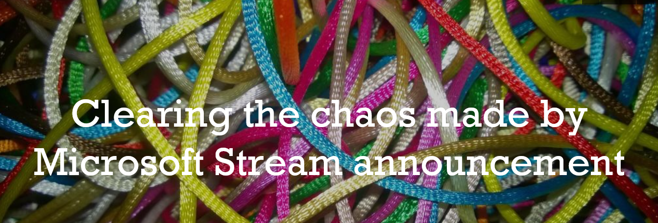 Clearing the chaos made by Microsoft Stream announcement