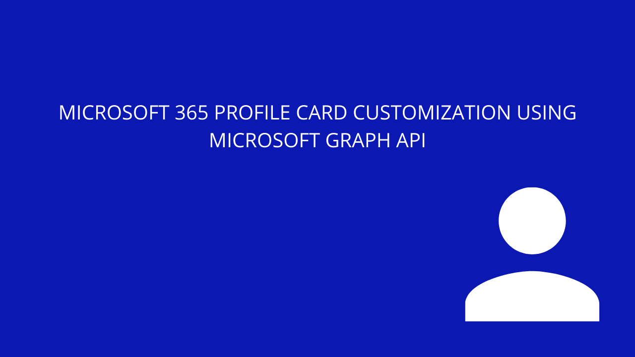 Microsoft 365 profile card customization using Microsoft Graph API