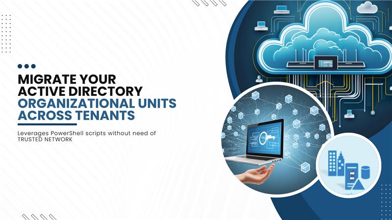 Migrate your Active Directory Organizational Units(OUs) across tenants