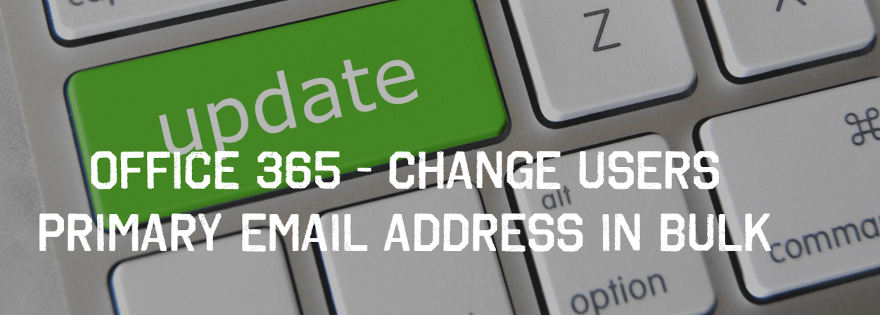 How to Change Office 365 Users Primary Email Address in Bulk?