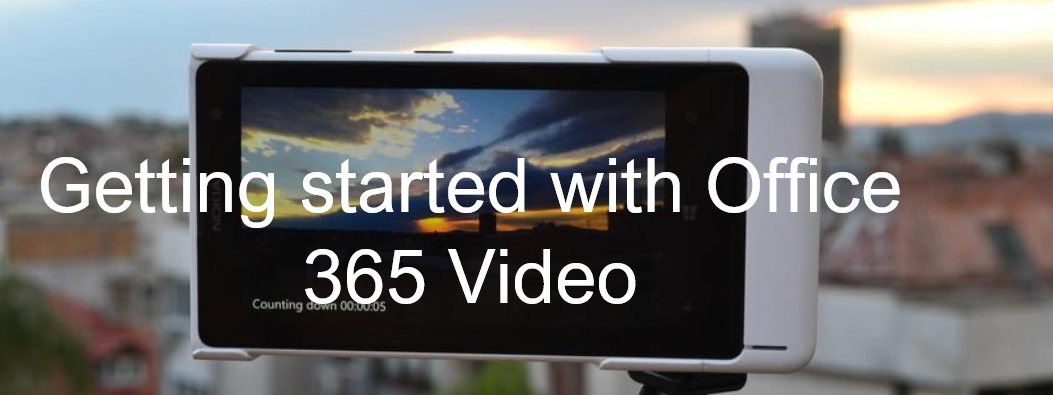 Getting Started with Office 365 Video