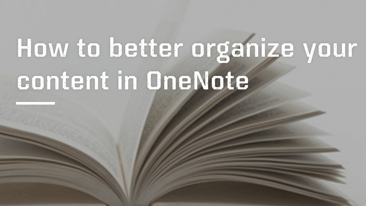 How to better organize your content in OneNote