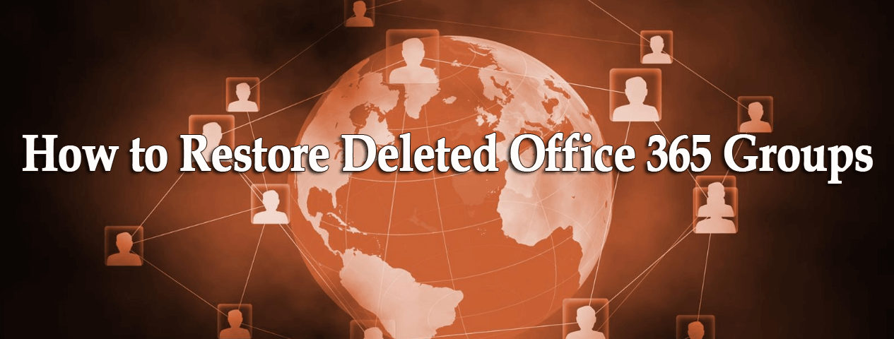 How to Restore Deleted Office 365 Groups