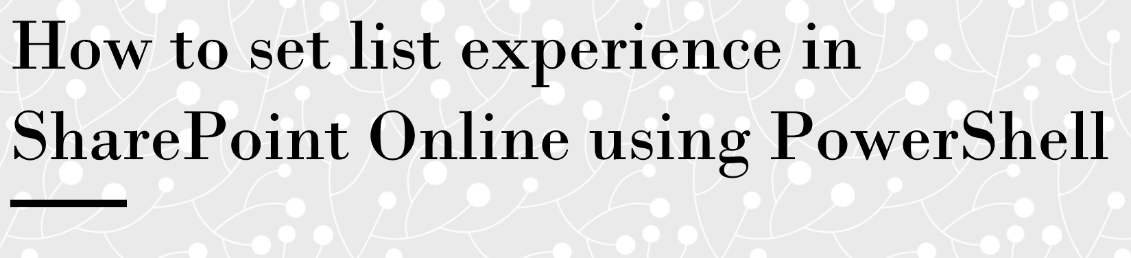 How to set list experience in SharePoint Online using PowerShell